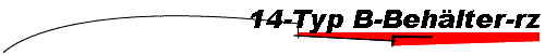 14-Typ B-Beh�lter-rz