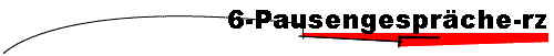 6-Pausengespr�che-rz