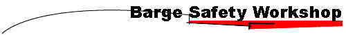Barge Safety Workshop
