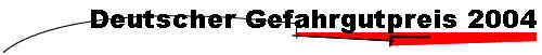 Deutscher Gefahrgutpreis 2004
